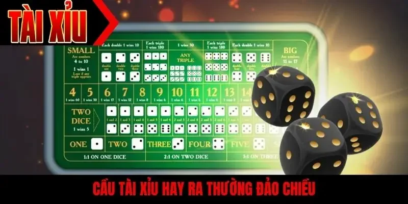 Cầu tài xỉu hay ra thường đảo chiều