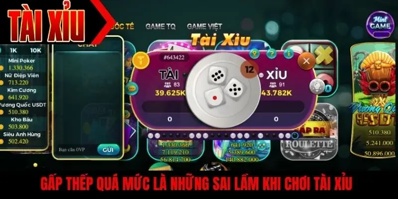 Gấp thếp quá mức là những sai lầm khi chơi tài xỉu